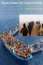 Migrants or Islamic Army: Europe on the Brink