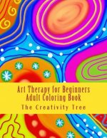Art Therapy for Beginners: Adult Coloring Book