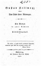 Gustav Hellweg, oder, Das opfer seiner meinungen