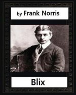 Blix. New York(1899), by Frank Norris