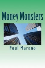 Money Monsters: Why the Big Banks Should Be Broken Up Before They Destroy the Global Financial System
