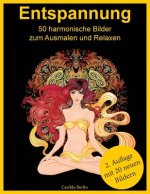 ENTSPANNUNG - 50 harmonische Bilder zum Ausmalen und Relaxen: Malbuch für Erwachsene