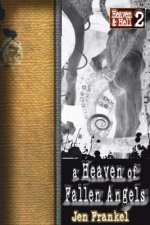 A Heaven of Fallen Angels: Heaven & Hell Part Two