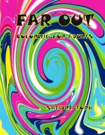 Far Out!!: Coloring for Adults