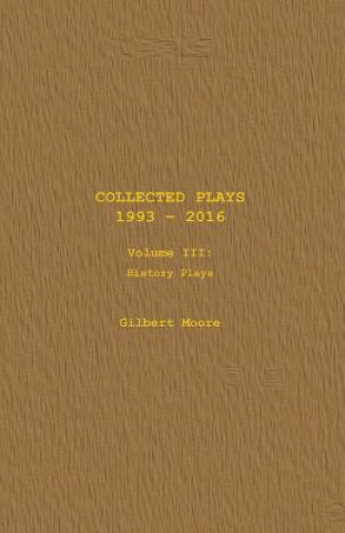 Collected Plays - Volume III: History Plays