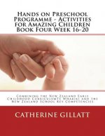 Hands on Preschool Programme - Activities for Amazing Children Book 4 Week 16-20