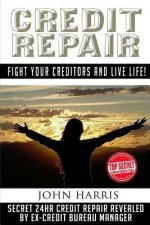 Credit Repair: Secret 24hr Credit Repair Revealed by Ex Credit Bureau Manager