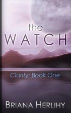 The Watch: Clarity: Book One