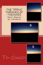 The Triple Thrones of Theuniss: Dark Moons on Chimera