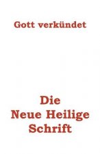 Die Neue Heilige Schrift: Endlich meldet sich Gott zu Wort