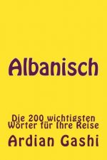 Albanisch: Die 200 Wichtigsten Wörter Für Ihre Reise