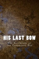 His Last Bow: The Adventure of the Cardboard Box