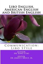 Libo English, American English and British English: Communication: Libo Style
