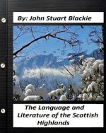 The Language and Literature of the Scottish Highlands (1876)