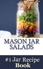 Mason Jar Salads: Best Tasting Mason Jar Salads, Meals and More