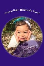 Organic Baby- Holistically Raised