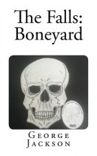 The Falls: Boneyard