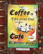 Coffee The First Cup: Cafe El Primer Pocillo