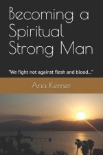 Becoming a Spiritual Strong Man