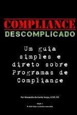 Compliance Descomplicado: Um Guia Simples E Direto Sobre Programas de Compliance