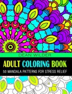 Adult Coloring Book: 50 Mandala Patterns for Stress Relief