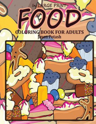 Food Coloring Book For Adults ( in Large Print)