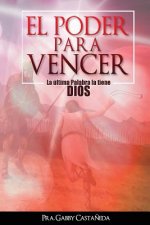 El Poder para Vencer: La última palabra la tiene Dios