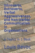 Introverts, Extroverts, Verbal Aggressiveness, and Non-Verbal Communication in O: 4 Topics in 1 Book