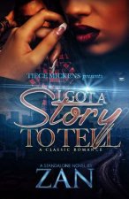 I Got A Story To Tell: A Classic Romance