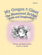 My Oregon Giant The Blossomed Bridge: My Oregon Giant