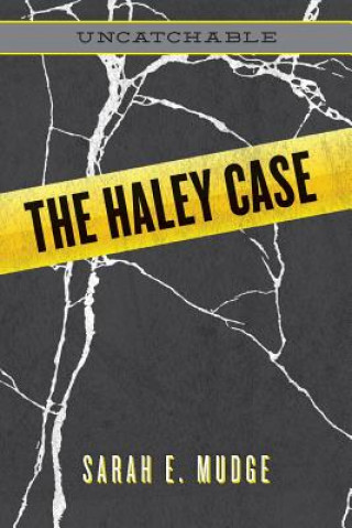 The Haley Case: Uncatchable