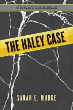 The Haley Case: Uncatchable