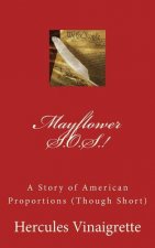 Mayflower S.O.S.!: A Story of American Proportions (Though Short)
