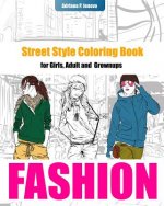 Fashion Coloring Books For Girls: Street Style Coloring Book for Adult Grownups: modern adn street fashion coloring books, Fashion Coloring Books For