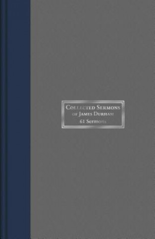 Collected Sermons of James Durham: 61 Sermons, Volume 1