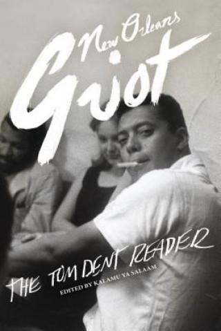New Orleans Griot: The Tom Dent Reader