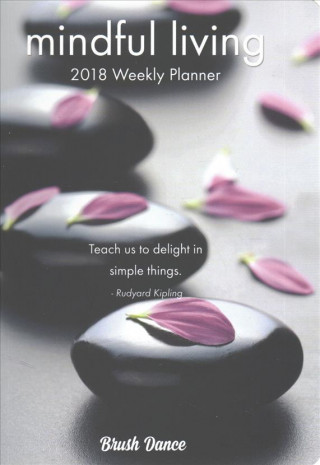 Mindful Living 2018 Weekly Planner
