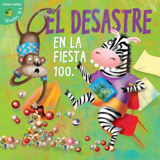 El Desastre en la Fiesta 100.a = Disaster on the 100th Day