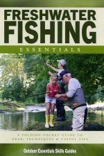 Freshwater Fishing Essentials: A Waterproof Pocket Guide to Gear, Techniques & Useful Tips