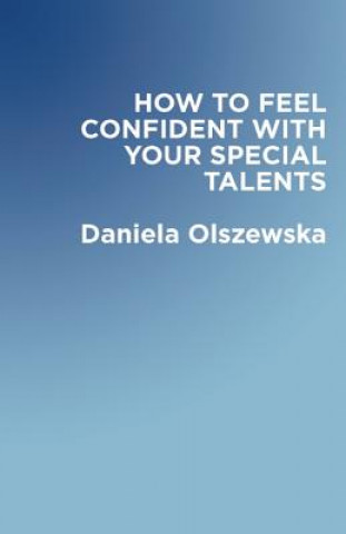 How to Feel Confident with Your Special Talents