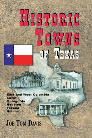 Historic Towns of Texas - Volume 1