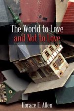 World to Love and Not to Love