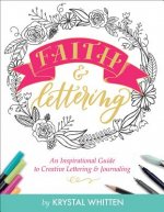 Faith & Lettering: An Inspirational Guide to Creative Lettering & Journaling