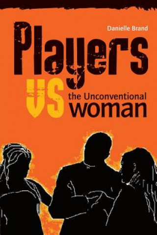 Players Vs the Unconventional Woman