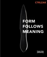 Form Follows Meaning: Ctrlzak