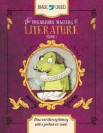 The Prehistoric Masters of Literature Volume 1: Discover Literary History with a Prehistoric Twist!