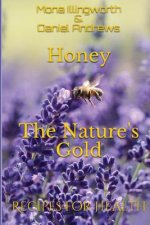 Honey - The Nature's Gold