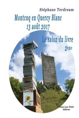 Montcuq En Quercy Blanc 13 Aout 2017: Le Salon Du Livre 2eme