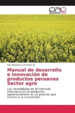 Manual de desarrollo e innovación de productos peruanos Sector agro