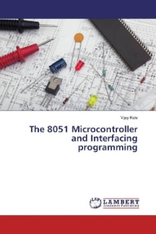 The 8051 Microcontroller and Interfacing programming (Vijay Kale)(Brožovaná)